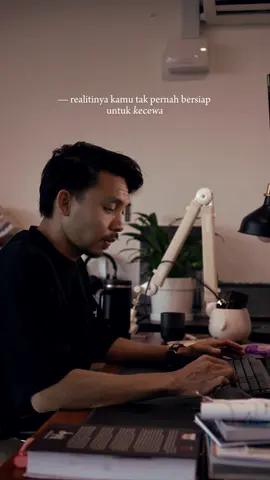 Kamu tak perlu bersiap untuk kecewa; #tentangdewasa 
