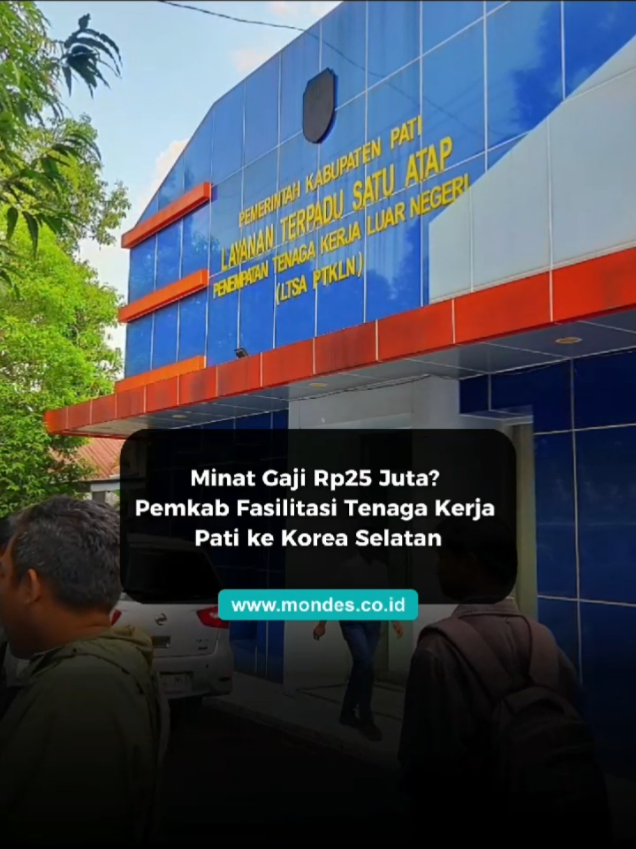 PATI - Mondes.co.id | Beredar informasi pembukaan kesempatan kerja bagi tenaga kerja asal Kabupaten Pati ke luar negeri, khususnya Korea Selatan. Rencananya, projek tersebut untuk memberi lapangan pekerjaan bagi tenaga kerja laki-laki asal Bumi Mina Tani yang memiliki minat bekerja. Kepala Dinas Tenaga Kerja (Disnaker) Kabupaten Pati, Bambang Agus Yunianto mengatakan bahwa Pemerintah Kabupaten (Pemkab) Pati sedang berupaya membuka akses kerja sama dengan otoritas Korea Selatan, kaitannya dengan penyediaan lowongan pekerjaan (loker) musiman. Ia memperkirakan, informasi secara resmi akan rilis pada Agustus 2025. Kondisi demikian, menurutnya demi memfasilitasi laki-laki yang butuh pekerjaan. Terlebih, banyak perusahaan di Kabupaten Pati yang lebih memberikan akses bagi perempuan sebagai tenaga kerja baru. 