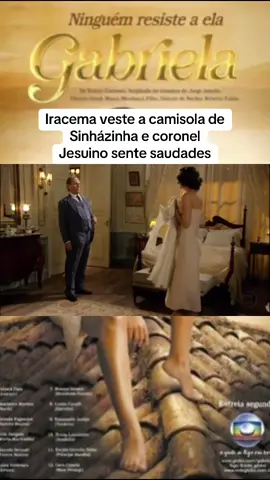 Iracema veste a camisola de Sinházinha e coronel Jesuino sente saudades #fyp #novelas #tvglobo #novelagabriela #cenasdenovelas #coroneljesuino #donasinhazinha 