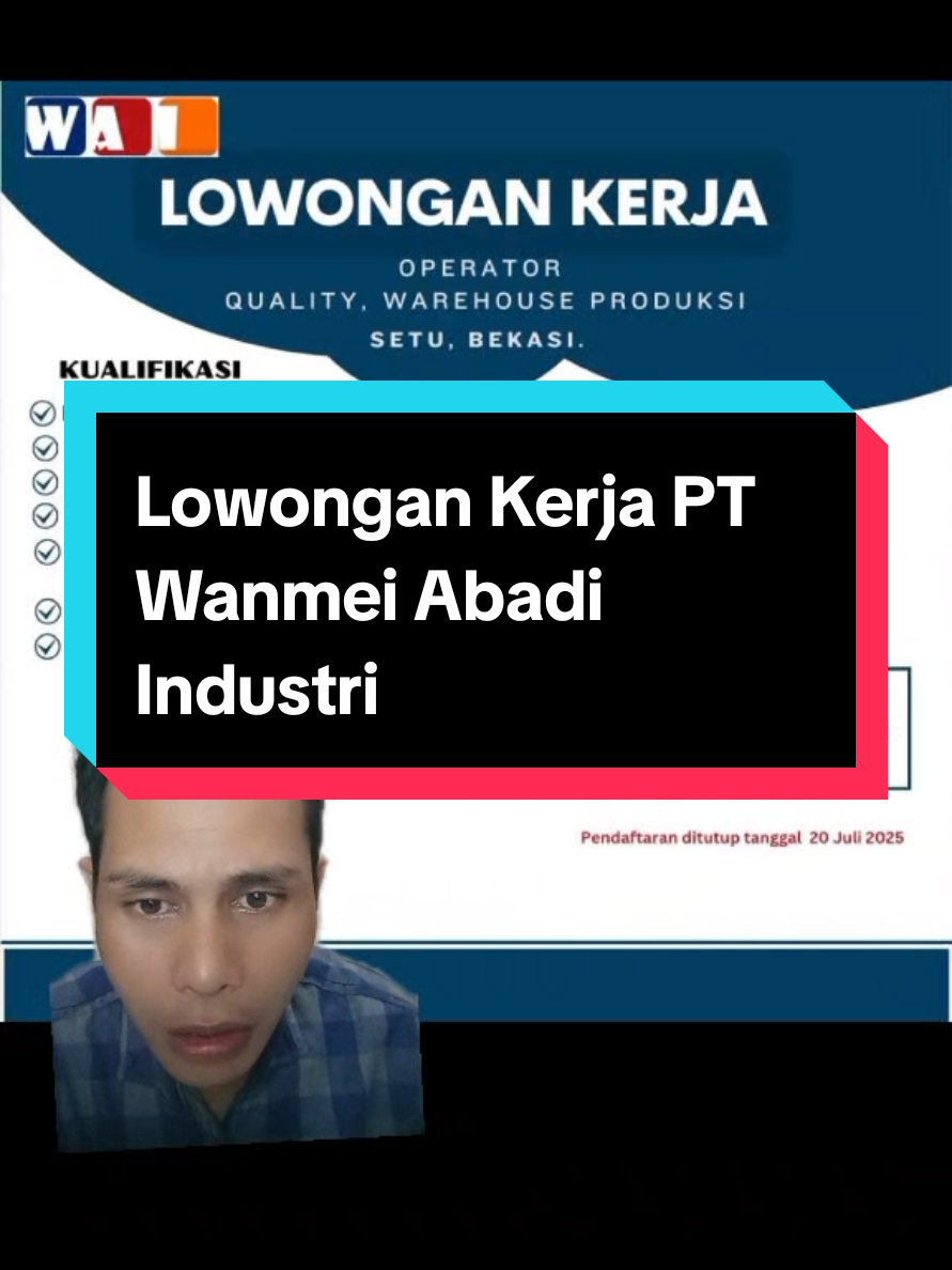 Membalas @pratama5135  Lowongan Kerja PT Wanmei Abadi Industri Posisi : Operator Quality, Warehouse, Produksi Kualifikasi umum:  • Usia minimal 18 tahun  • Pendidikan minimal SMP  • Berdomisili maksimal 5 km dari perusahaan  • Penempatan: Setu, Bekasi Cara melamar: Isi form di https://forms.gle/C4tY3LnMLzZFntG57 #lokersmp #lokerbekasi #lokerterbaru #fyp 