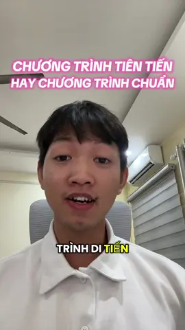Nên học chương trình tiên tiến hay chương trình chuẩn? #EduTok #education #2k7 #studywithme 