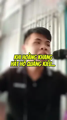 Khi Hoàng Khang Hát Hồ Quảng Kiểu... 🤣 #viral #hoangkhang83socsobay💅 #trending #xuhuongtiktok #anhhaikhangtv🌳 #trend 