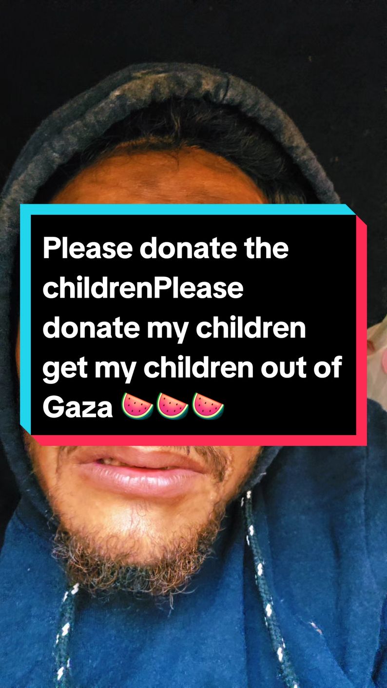 Please donate my children get my children out of Gaza 