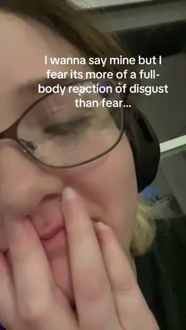 Like i dont like horror movies but creepypasta, crime cases, and other shit is tolerable… but for some reason i have full-body disgust to the most normal of things