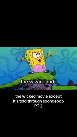 part 2!! #spongebob #wicked #foryou #blowthisup #spongebobedit #wickedthemusical #wickedmovie #fyp #viral 