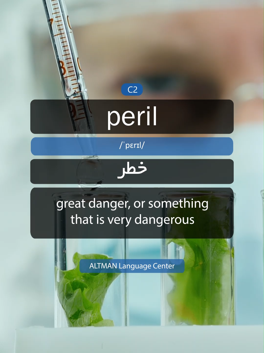 peril خطر  Collocations with peril: in peril 
