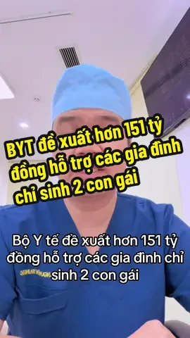 Bộ Y tế đề xuất hơn 151 tỷ đồng hỗ trợ các gia đình chỉ sinh 2 con gái@PK Trung Anh @Phòng Khám Trung Anh #molaythai #ivf #iui #bacsi #boyte 