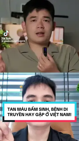 Tan máu bẩm sinh Thalasemia, bệnh di truyền hay gặp ở VN! #tanmaubamsinh #thalasemia 