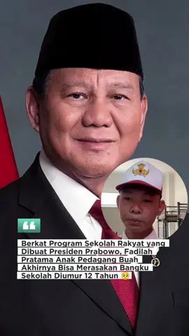 Terima kasih bapak Prabowo, semoga fadil jadi anak yang sukses aamiin 🥹🥺🤲 #prabowosubianto #presidenprabowo #fadilpratama #sekolahrakyat #programprabowo #pedagangbuah #presidenkhatulistiwa #bersamapresiden #prabowopapadunia #viralditiktok #fypviralシ #fyp 