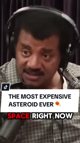The most expensive asteroid in the universe ☄️ #science #space #asteroid #mindblown #neildegrassetyson #space #expensive