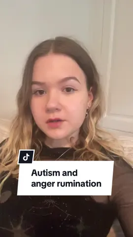 Autistic people tend to ruminate over past situations a lot more than neurotypical people do, we dont really get the concept of 