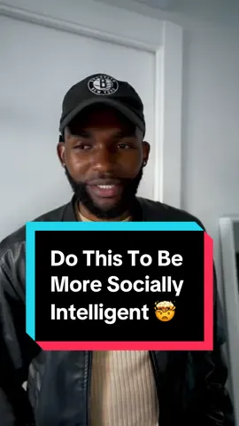 Do This To Be More Socially Intelligent 🤯 (Thoughts?) #likable  #TikTokTaughtMe #conversation  #socialskills #joshosays 