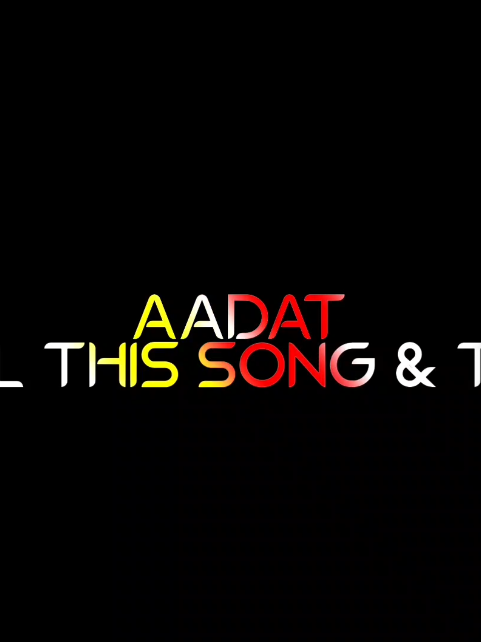 Aadat 🥺❤️‍🩹 #aadat #hindisong #bangla #trending #hindi #song  #translation #balckscreen #lyrics #videos #support #me #please #bangladesh #tiktok #official #account #bdtiktokofficial🇧🇩 #freezmyaccount #copylink #please #everyone @মায়াবতী 