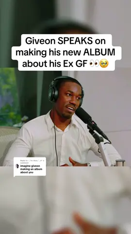 Replying to @‧₊˚❀༉‧Asia₊˚.  𐦍༘⋆ Giveon SPEAKS on making his new ALBUM about his Ex GF 👀🥹 #giveon #clips #viral #fyp #fypシ #foryoupage 