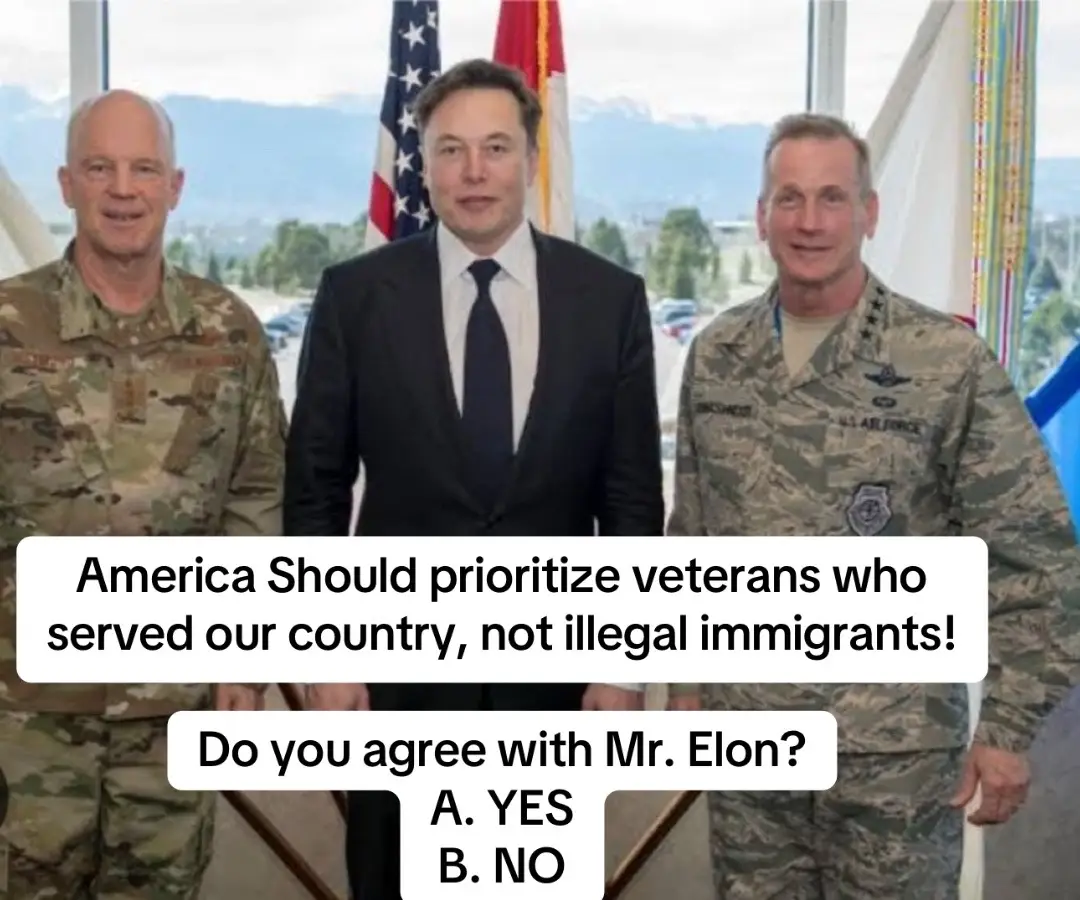 America Should prioritize veterans who served our country, not illegal immigrants! Do you agree with Mr. Elon? A. YES B. NO