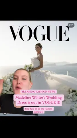 #greenscreen MADELINE WHITE’S WEDDING DRESS IS IN VOGUE !!! A VOGUE EXCLUSIVE - CONGRATS @Madeleine White !!!!!! #madeleinewhite #madeleinewhitewedding #weddingdress #voguewedding #madeleinewhiteweddingdress 