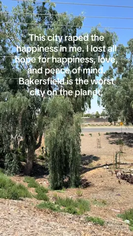 Bakersfield, California destroyed my mental health 