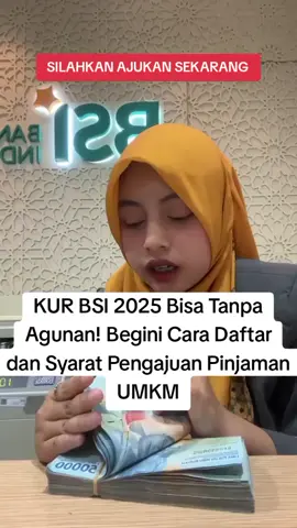 AJUKAN SEKARANG  KUR BSI 2025 Bisa Tanpa Agunan! Begini Cara Daftar dan Syarat Pengajuan Pinjaman UMKM #pencairan #pinjamanonline #bsi #bsikur #pinjaman #masyarakat 