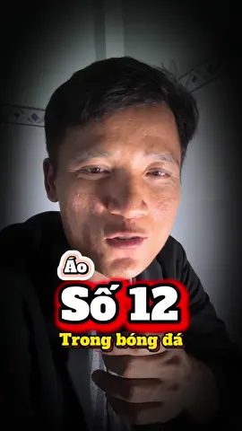 Chiếc áo số 12 #phapsbongdatre #LearnOnTikTok #fyp #binhluan #bongdavietnam #bongdaphui 