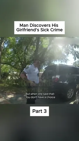 Man Discovers His Girlfriend's Sick Crime #bodycam #police #cops 