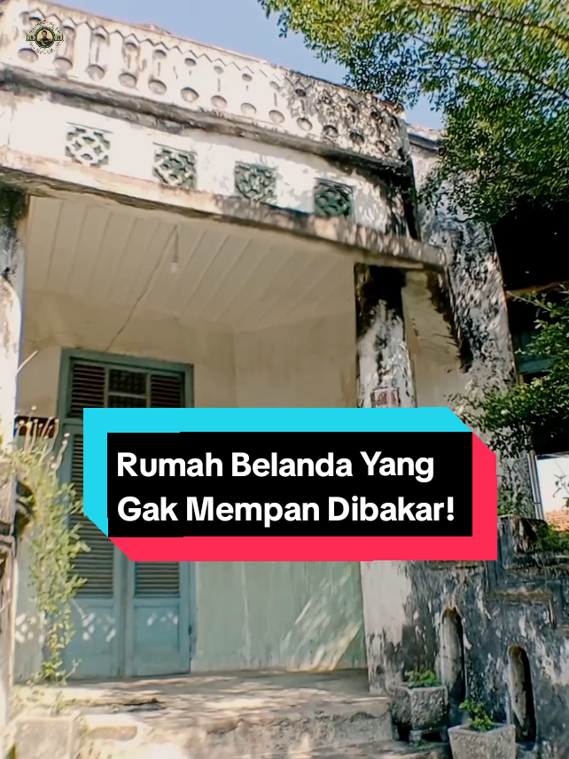 Rumah Belanda Di Cirebon Ini Tak Mempan Dibakar Api! Mitos atau Fakta Sejarah? 🔥🇳🇱 #viandenbosch #faktasejarah  #rumahbelanda #indonesiatempodulu #tiktoksejarah #sejarahindonesia #rumahkolonial 