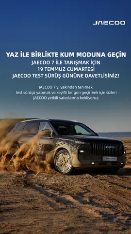 JAECOO 7’yi yakından tanımak ve test sürüşü yapmak için sizleri 19 Temmuz Cumartesi günü JAECOO yetkili satıcılarına bekliyoruz. https://www.jaecoo.com.tr/test-surusu/