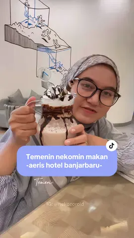 Temanya: temenin nekomin makan check~  #aerishotelbanjarbaru #kulinertiktok #kulinerbanjarbaru #banjabarufood 
