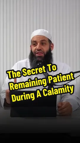 The Secret To Remaining Patient During A Calamity 