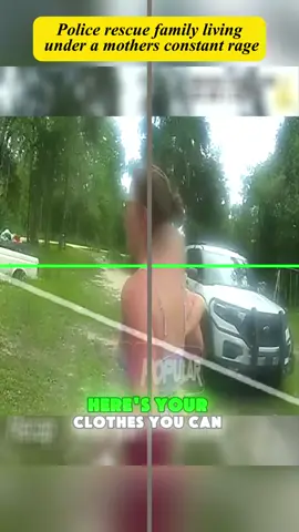Police Rescue Family Living Under a Mothers Constant Rage #cops #copsoftiktok 