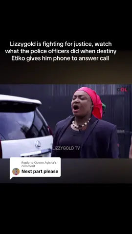 Replying to @Queen Ayisha Lizzygold is fighting for justice, watch what the police officers did when destiny Etiko gives him phone to answer call .#treasurejthomas #fypシ゚ #nollywoodmovies 