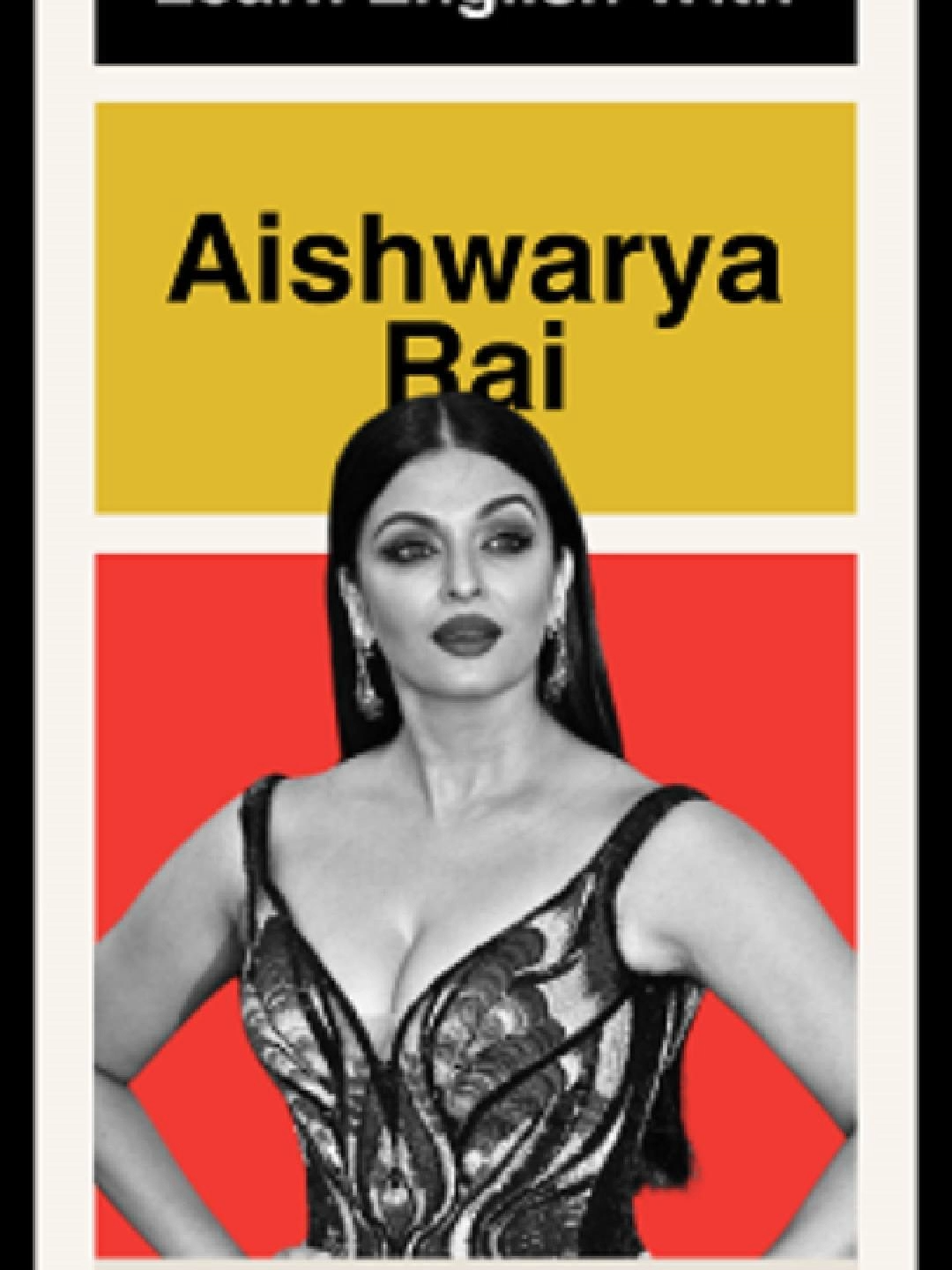 Learn English With Celebrities (ft. Aishwarya Rai), Part 5 . . . #learnenglish #ingilizceöğren #영어를배우다 #英語を習う #anglaisfacile #تعلمالإنجليزية #aprenderinglês #imparareinglese #учитьанглийский