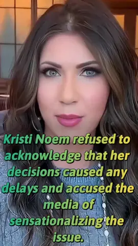 Kristi Noem refused to acknowledge that her decisions caused any delays and accused the media of sensationalizing the issue.#celebrity #foryoupage #tiktok #usa_tiktok #usa #foryou #kristinoem ##texas 