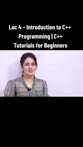 Lec 4 – Introduction to C++ Programming | C++ Tutorials for Beginners #CppForBeginners #LearnCpp #ProgrammingBasics #CPlusPlusTutorial