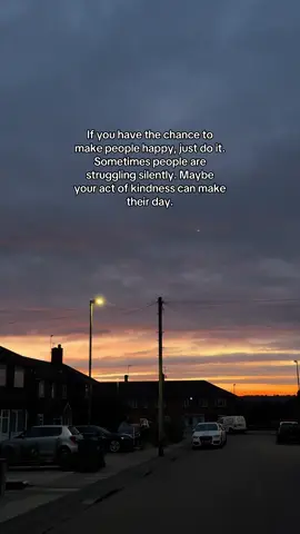 If you have the chance to make people happy, just do it. Sometimes people are struggling silently. Maybe your act of kindness can make their day.