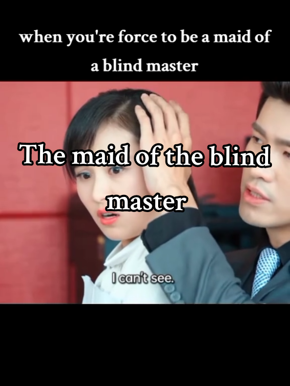 When you're force to be a maid of a blind master. #creatorsearchinsights #themaidoftheblindmaster #fengzhimo #minting #maid #blind #master #chinesemovie #lovestory #bossandme #chinesedrama #part2 #tiktok #tiktokviral #fyp #fypシ 