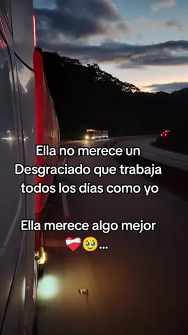 Ella merece algo mejor 🥹🚛📈✌🏼 #amor #frases #camion #bolivia🇧🇴 #anciedad #triste #sueños #metas 