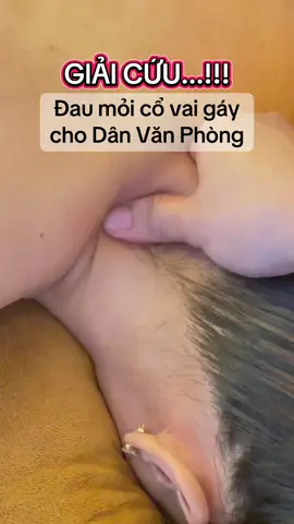Giải cứu...!! Cổ vai gáy cho dân văn phòng. #ChămSócBảnThân #Chămsócsứckhoẻchủđộng #Massagetrịliệuđaunhứcvaigáy #cổ_vai_gáy 