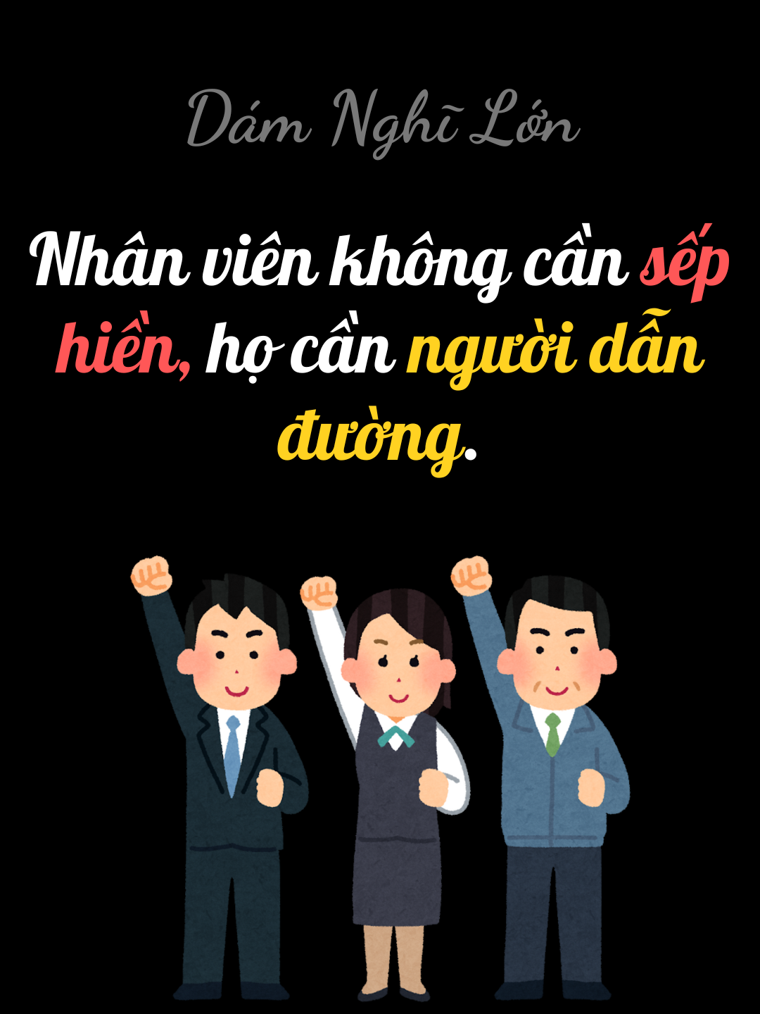 Nếu bạn không biết cách quản lý, thì nhân viên sẽ là người quản lý bạn. #damnghilon #tuduylamgiau #phattrienbanthan #quantri #leader #kinhdoanh #doitruong #ceo