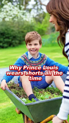 Why Prince Louis wears shorts all the time #princelouis #royal #kate #capcutforus #capcut #capcutpioneer #foryou 