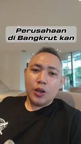 Perusahaan di Bangkrut kan ( Pailit ) 