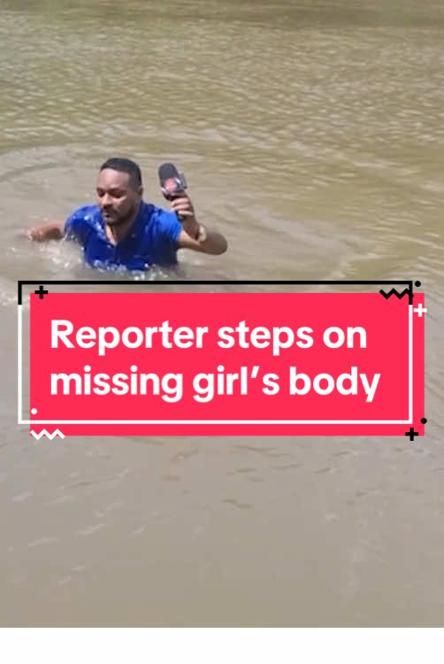 Horrified reporter steps on missing girl’s body 
