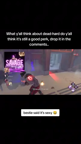 Every time I hit the dead-hard bestie said that it was sexy 😂 so let me know if you still use dead-hard in the comments 🥰 @Dead by Daylight #dbd #deadbydaylight #deadbydaylightfyp #fyp #twitchstreamer 