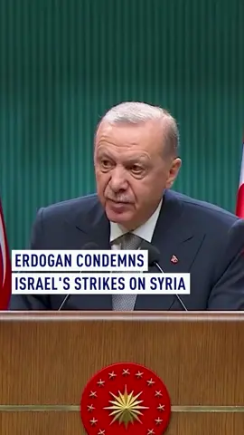 President Tayyip Erdogan said Türkiye will not allow Syria to be divided or its multicultural structure and territorial integrity harmed. Erdogan said Israel's actions sought to 