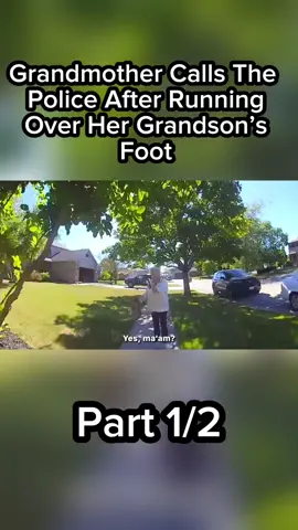 Part 1: Grandmother Calls The  Police After Running Over Her Grandson’s Foot #f #police #gotcha4k #illionis 
