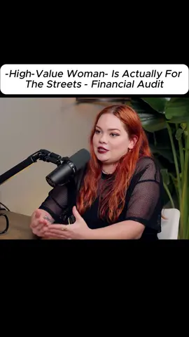 -High-Value Woman- Is Actually For The Streets - Financial Audit#finance #findyourcore #findyouredge 