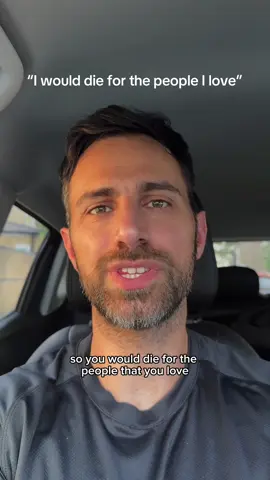 Everyone says they’d die for the people they love. This is your reminder to live better for them instead.