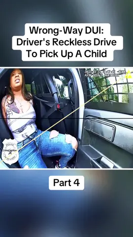 Wrong-Way DUI: Driver's Reckless Drive To Pick Up A Child Part 4  #cops #copsoftiktok #police #policeofficer #bodycam #crime #truecrime #truestory #foryou #fyp