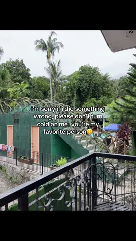 i'm sorry if i did something wrong, please don't turn cold on me. you're my favorite person☹️ #fyp 