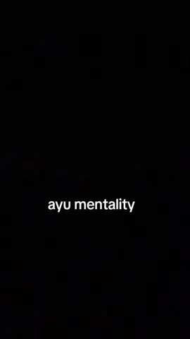 ayu mentality  #foryoupage  #ayumentality  #masukberanda  #mentalityvideo  #fyppppppppppppppp 