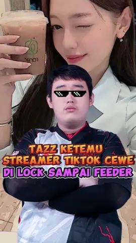 Tazz nabrak streamer tiktok cewe, langsung di lock sampai feeder #tazz #kristiyuniar #MLBBALLSTAR #MLBBDinoPlanet #MLBBMysticMeow @tazzdungdungs @kristiyuniarr 